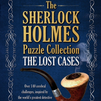 The Sherlock Holmes Puzzle Collection - The Lost Cases: 120 Cerebral Challenges