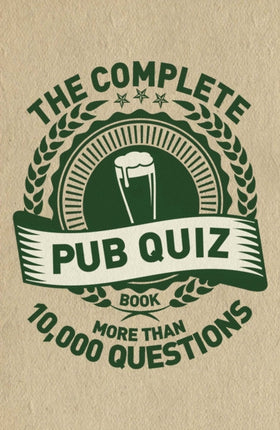 The Complete Pub Quiz Book: More than 10,000