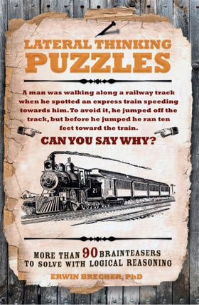 Lateral Thinking Puzzles: More than 90 brainteasers to solve with logical reasoning