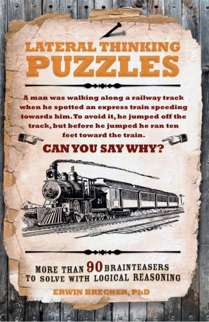 Lateral Thinking Puzzles: More than 90 brainteasers to solve with logical reasoning