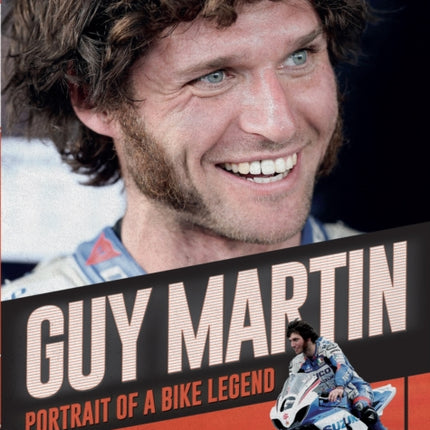 Guy Martin: Portrait of a Bike Legend