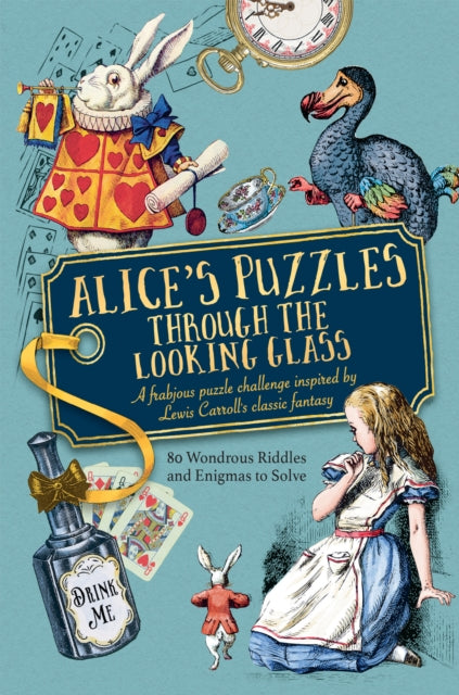 Alices Puzzles Through the Looking Glass Puzzle Books 80 wondrous riddles and enigmas to solve Y