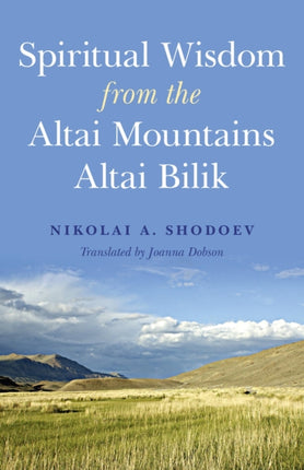 Spiritual Wisdom from the Altai Mountains