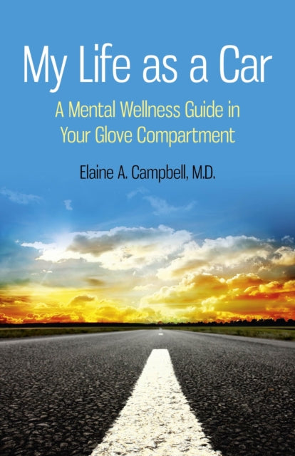 My Life as a Car A Mental Wellness Guide in Your Glove Compartment