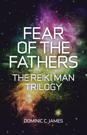 Fear of the Fathers – Part II of The Reiki Man Trilogy