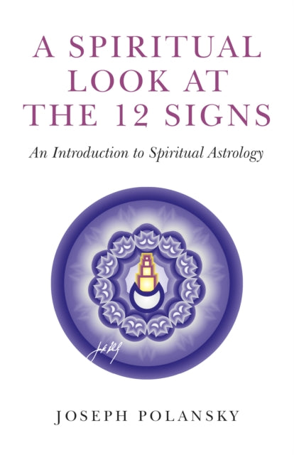 Spiritual Look at the 12 Signs A  An Introduction to Spiritual Astrology