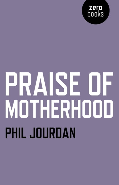 Praise of Motherhood