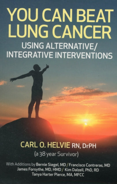 You Can Beat Lung Cancer – Using Alternative/Integrative Interventions