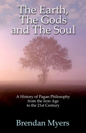 Earth, The Gods and The Soul – A History of Paga – From the Iron Age to the 21st Century