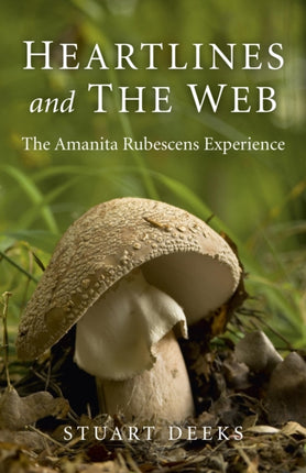 Heartlines and The Web – The Amanita Rubescens Experience