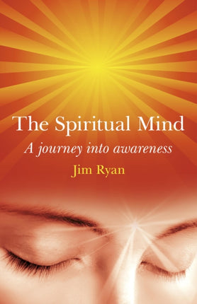 Spiritual Mind, The – A journey into awareness