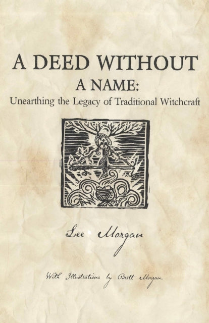 Deed Without a Name, A - Unearthing the Legacy of Traditional Witchcraft