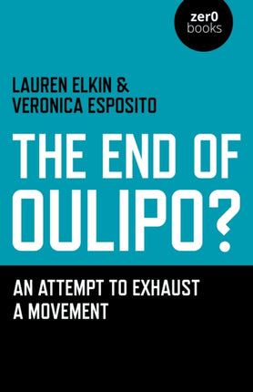 The End of Oulipo?: An Attempt to Exhaust a