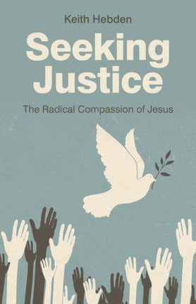 Seeking Justice – The Radical Compassion of Jesus