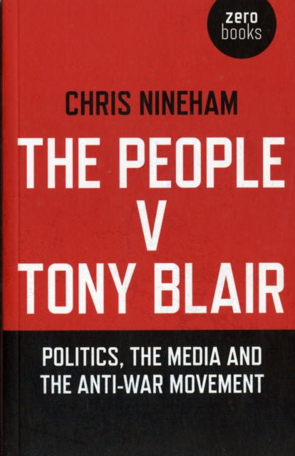 People v. Tony Blair The  Politics the media and the antiwar movement