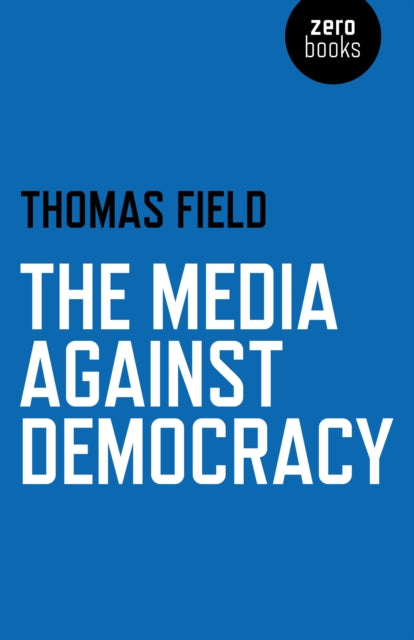 Media Against Democracy, The