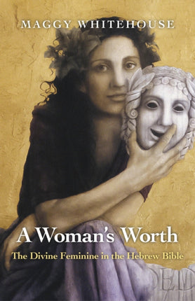 Womans Worth A  The Divine Feminine in the Hebrew