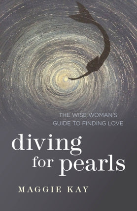 Diving for Pearls – The Wise Woman`s Guide to Finding Love