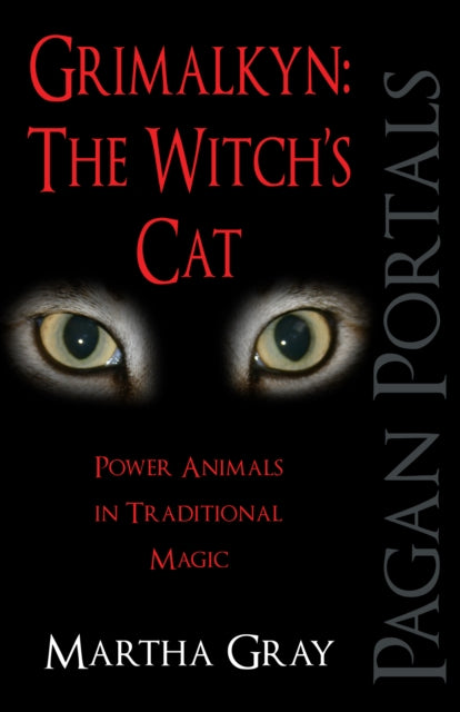 Pagan Portals – Grimalkyn: The Witch`s Cat – Power Animals in Traditional Magic