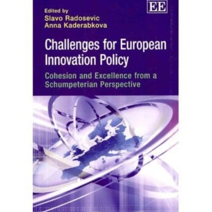 Challenges for European Innovation Policy: Cohesion and Excellence from a Schumpeterian Perspective