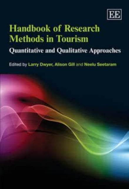 Handbook of Research Methods in Tourism: Quantitative and Qualitative Approaches