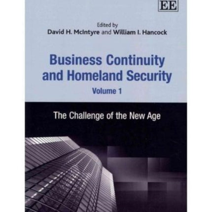 Business Continuity and Homeland Security, Volume 1: The Challenge of the New Age