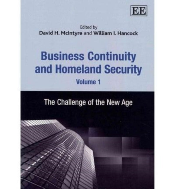 Business Continuity and Homeland Security, Volume 1: The Challenge of the New Age