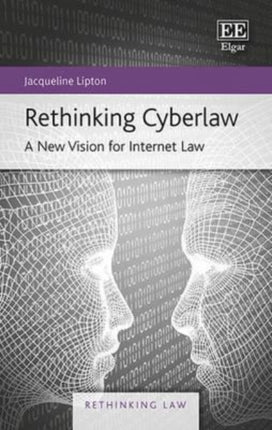 Rethinking Cyberlaw: A New Vision for Internet Law