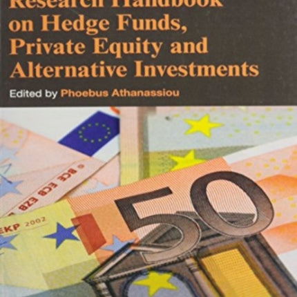 Research Handbook on Hedge Funds, Private Equity and Alternative Investments