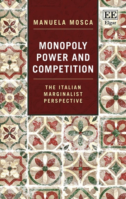 Monopoly Power and Competition: The Italian Marginalist Perspective