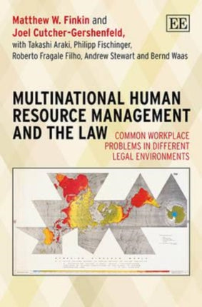 Multinational Human Resource Management and the Law: Common Workplace Problems in Different Legal Environments