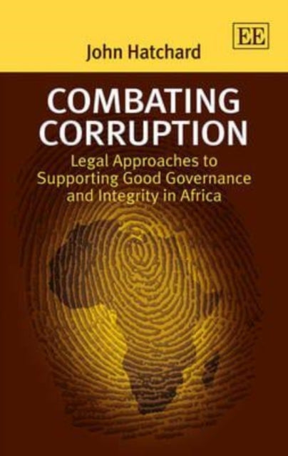 Combating Corruption: Legal Approaches to Supporting Good Governance and Integrity in Africa