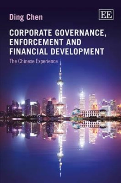 Corporate Governance, Enforcement and Financial Development: The Chinese Experience