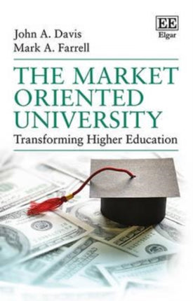 The Market Oriented University: Transforming Higher Education