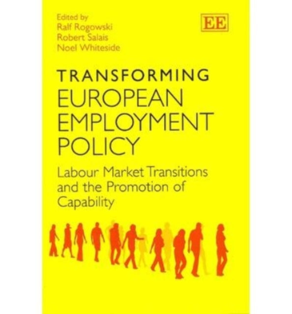 Transforming European Employment Policy: Labour Market Transitions and the Promotion of Capability