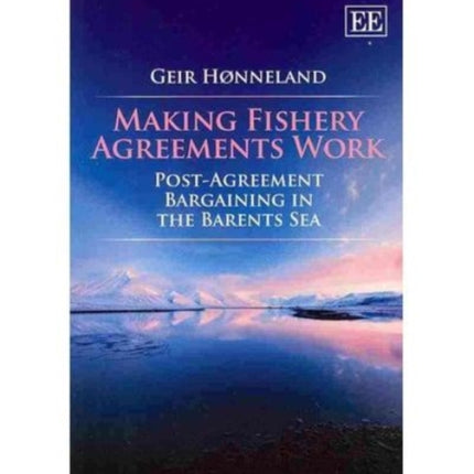Making Fishery Agreements Work: Post-Agreement