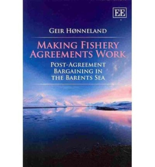 Making Fishery Agreements Work: Post-Agreement