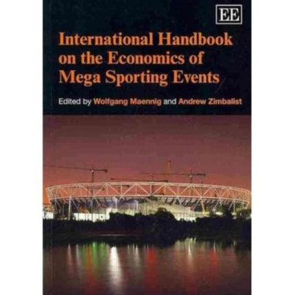 International Handbook on the Economics of Mega Sporting Events