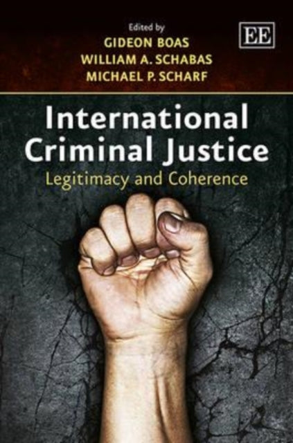 International Criminal Justice: Legitimacy and Coherence