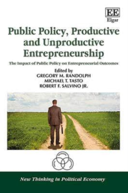 Public Policy, Productive and Unproductive Entrepreneurship: The Impact of Public Policy on Entrepreneurial Outcomes