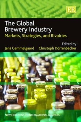 The Global Brewery Industry: Markets, Strategies, and Rivalries