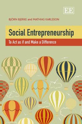 Social Entrepreneurship: To Act as if and Make a Difference