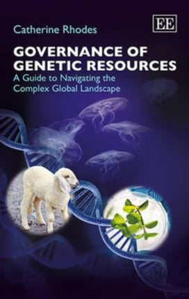 Governance of Genetic Resources: A Guide to