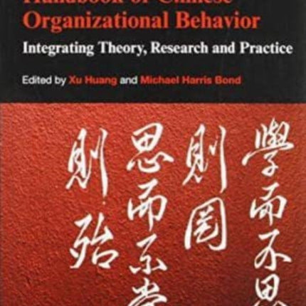 Handbook of Chinese Organizational Behavior: Integrating Theory, Research and Practice