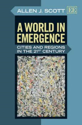 A World in Emergence: Cities and Regions in the 21st Century