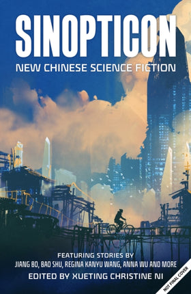 Sinopticon: A Celebration of Chinese Science Fiction