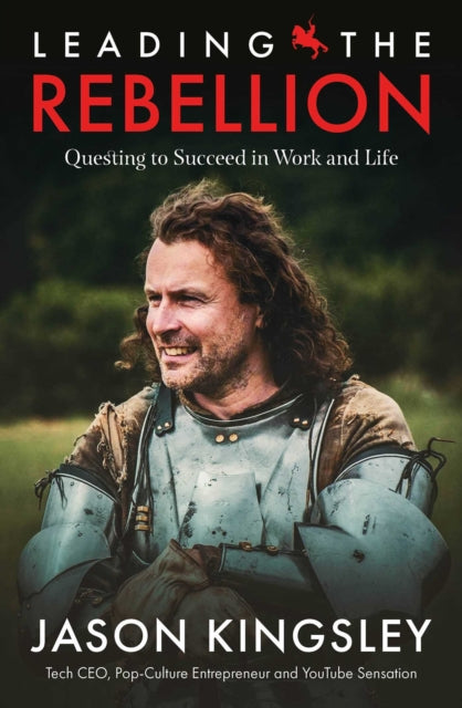 Leading the Rebellion: Questing To Succeed In Work and Life