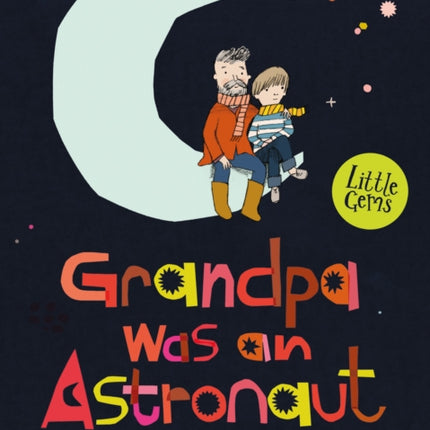 Little Gems – Grandpa Was an Astronaut
