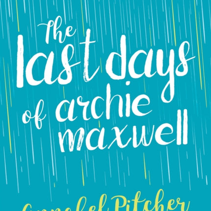 Super-readable YA – The Last Days of Archie Maxwell