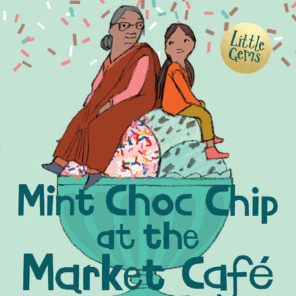 Little Gems – Mint Choc Chip at the Market Cafe